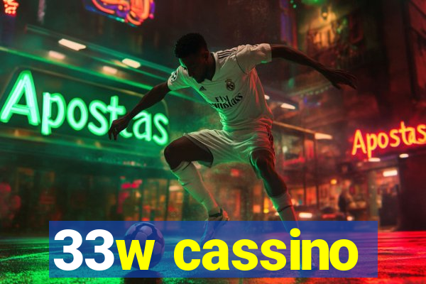 33w cassino