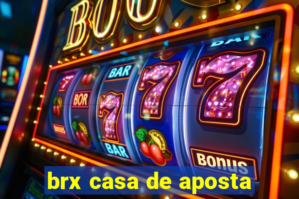 brx casa de aposta