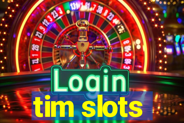 tim slots