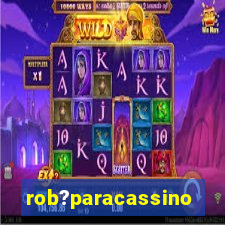 rob?paracassino