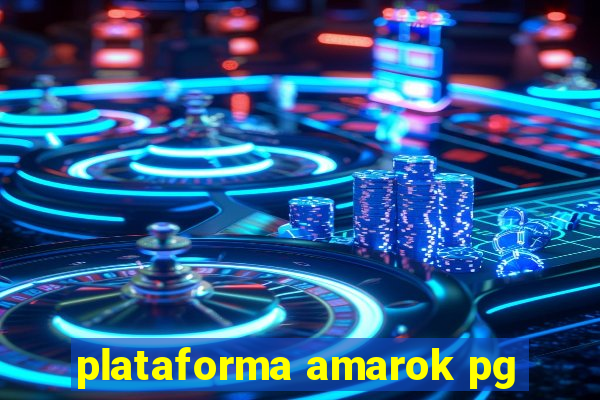 plataforma amarok pg