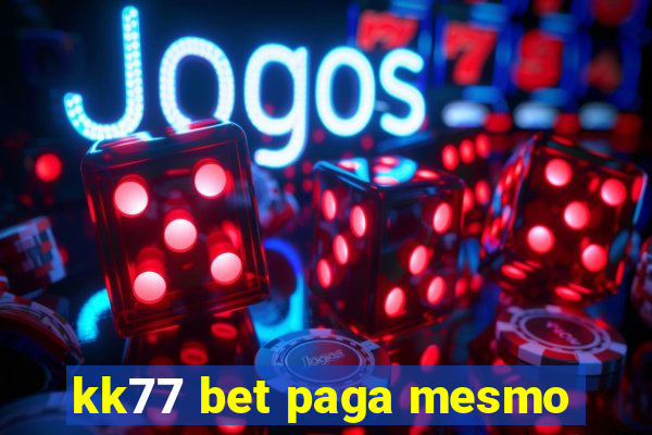 kk77 bet paga mesmo