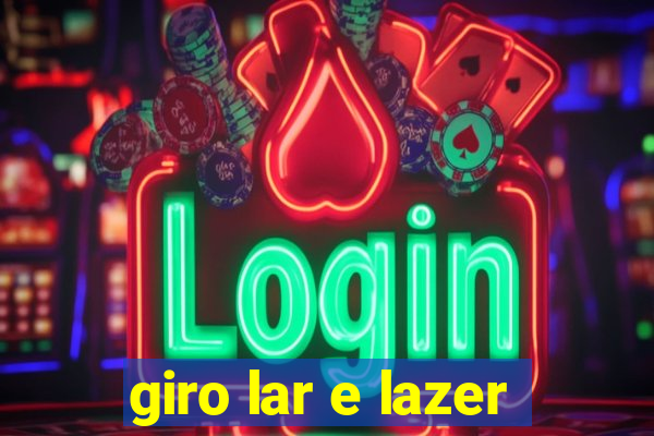 giro lar e lazer