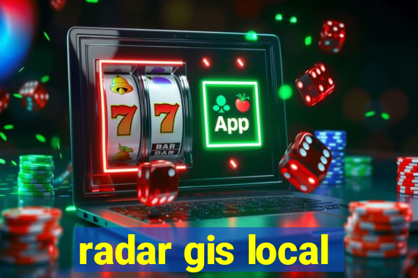 radar gis local