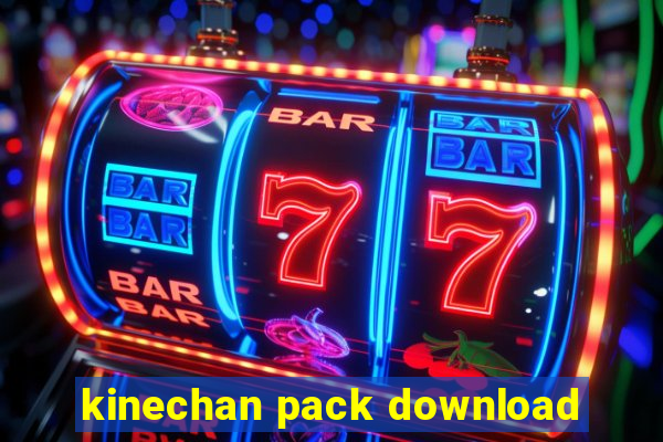 kinechan pack download