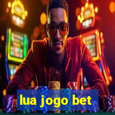 lua jogo bet