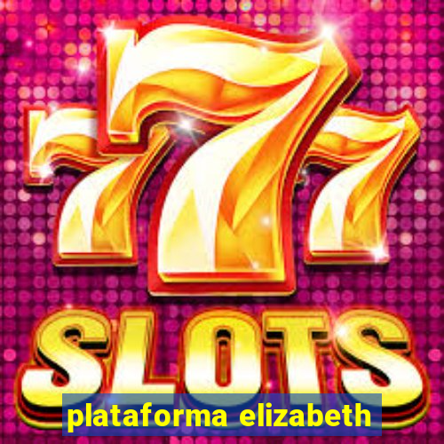 plataforma elizabeth