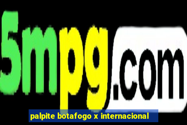 palpite botafogo x internacional