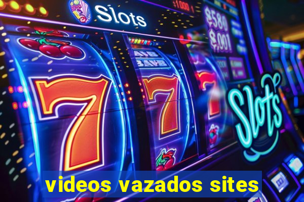 videos vazados sites