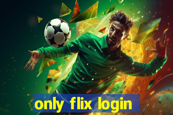 only flix login