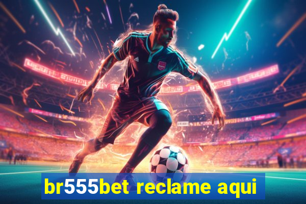 br555bet reclame aqui