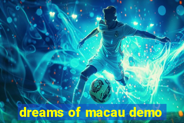 dreams of macau demo