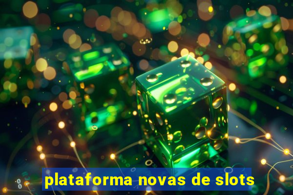 plataforma novas de slots