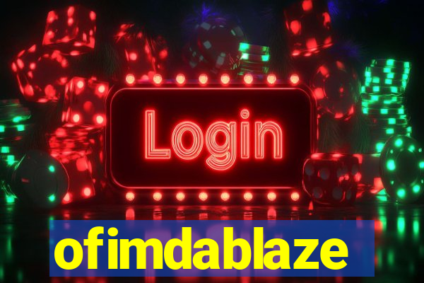 ofimdablaze