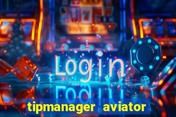 tipmanager aviator aposta 1