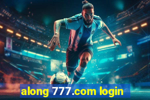 along 777.com login