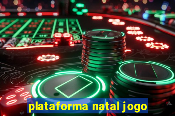 plataforma natal jogo