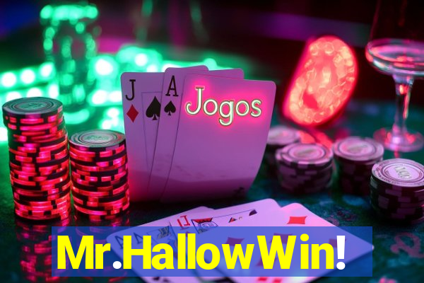 Mr.HallowWin!