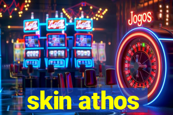 skin athos