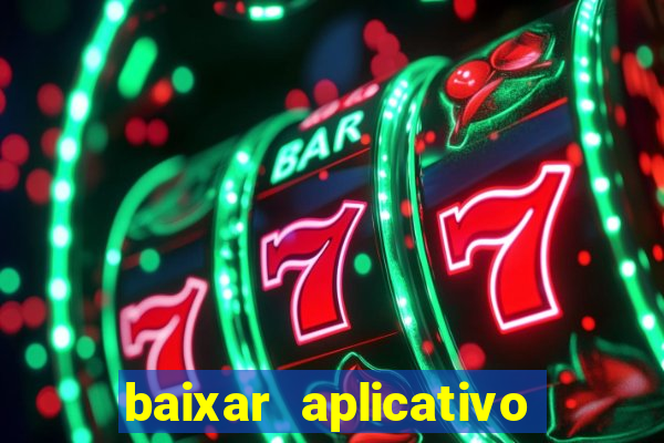 baixar aplicativo de jogos para ganhar dinheiro