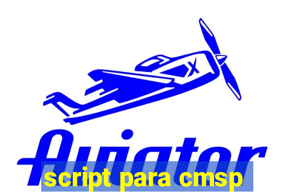 script para cmsp