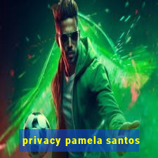 privacy pamela santos