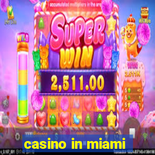 casino in miami