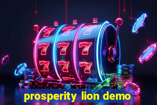 prosperity lion demo