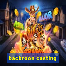 backroon casting