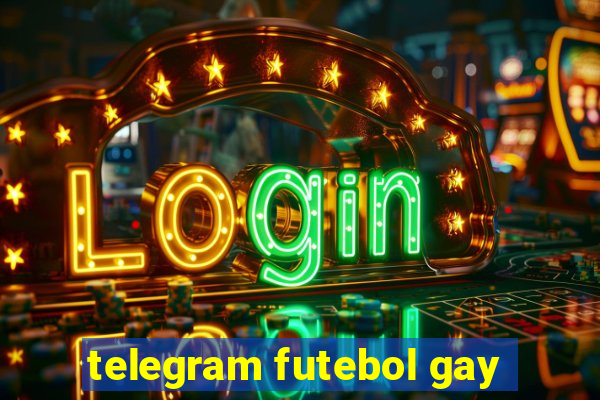 telegram futebol gay