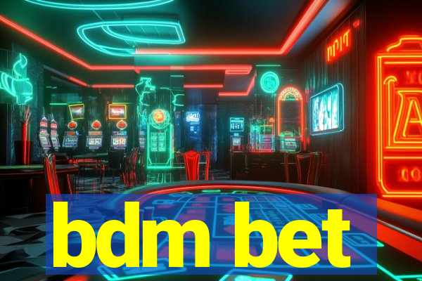 bdm bet