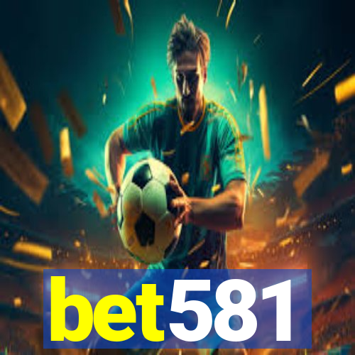 bet581