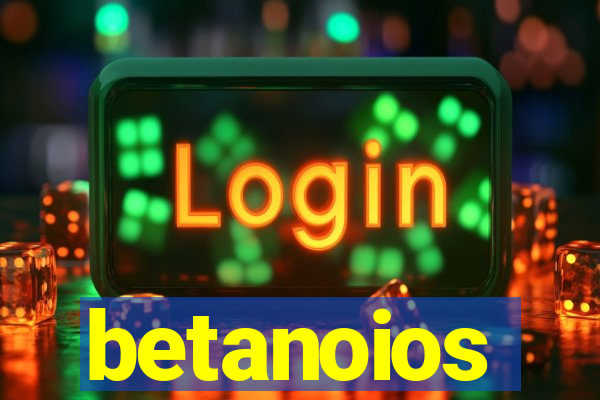 betanoios