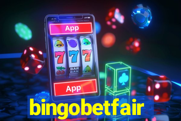 bingobetfair