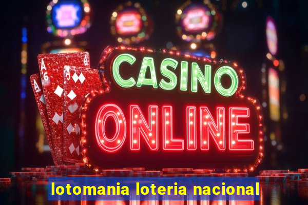 lotomania loteria nacional