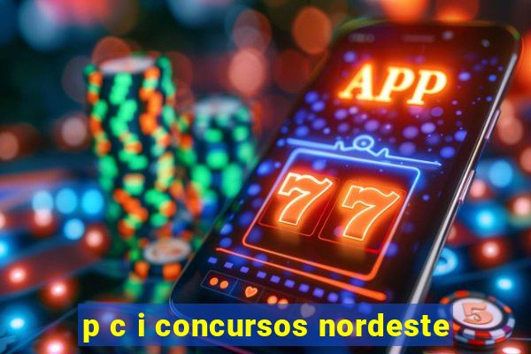 p c i concursos nordeste