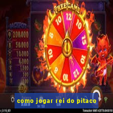 como jogar rei do pitaco