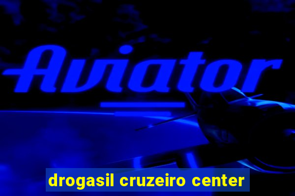 drogasil cruzeiro center