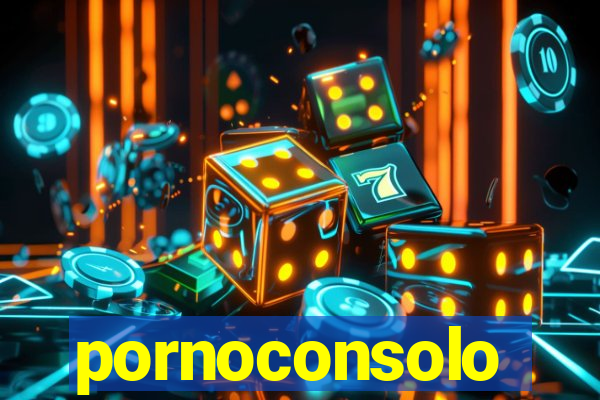 pornoconsolo