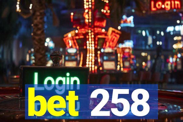 bet 258