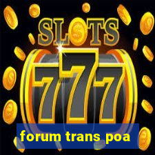 forum trans poa