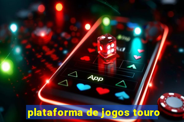 plataforma de jogos touro