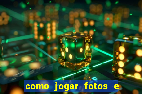 como jogar fotos e videos na nuvem