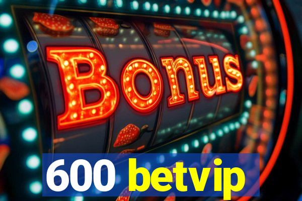 600 betvip