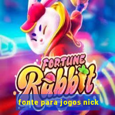 fonte para jogos nick