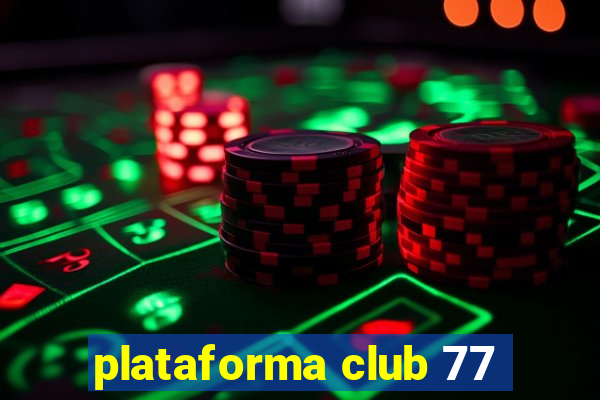 plataforma club 77