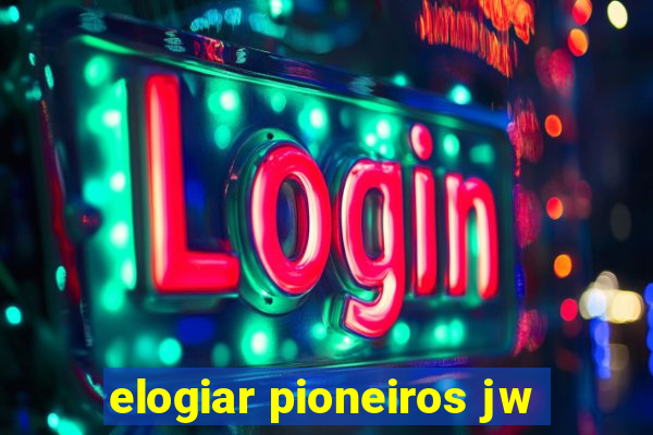 elogiar pioneiros jw