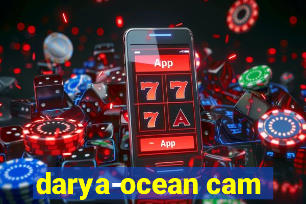 darya-ocean cam