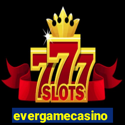 evergamecasino