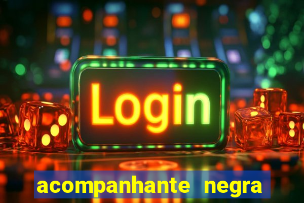 acompanhante negra porto alegre